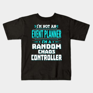 Event Planner Funny Job Title- Random Chaos Controller Kids T-Shirt